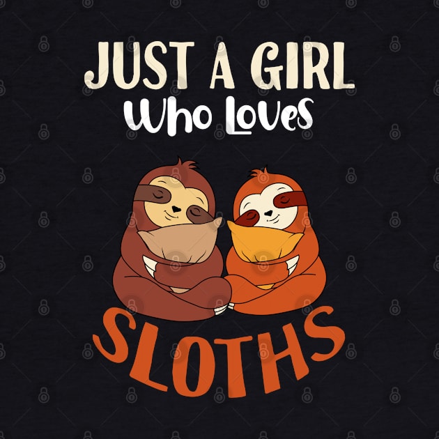 Just A Girl Who Loves Sloths by Tesszero